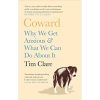 Coward: Why We Get Anxious & What We Can Do About It
