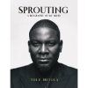 Sprouting: A Biography Of My Mind