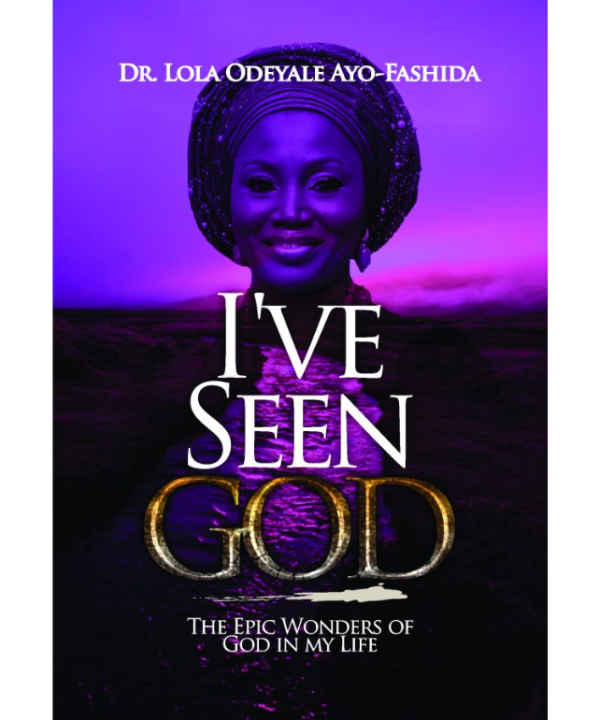 I've Seen God: The Epic Wonders of God in My Life