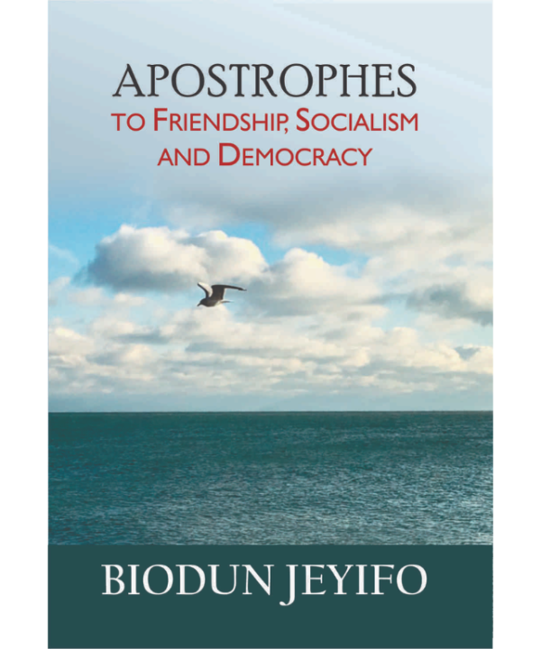 Apostrophes to Friendship, Socialism and Democracy