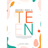 When I Was A Teen