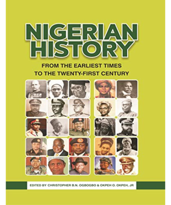 Nigerian History From the Earliest Times to the Twenty-First Century