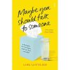 Maybe You Should Talk to Someone