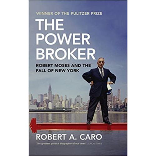 The Power Broker: Robert Moses and the Fall of New York