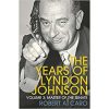 Master of the Senate: The Years of Lyndon Johnson (Volume 3)
