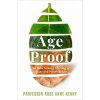 Age Proof: The New Science of Living a Longer and Healthier Life