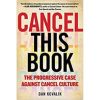 Cancel This Book: The Progressive Case Against Cancel Culture