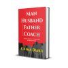 Man. Husband. Father. Coach.