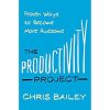 The Productivity Project: Proven Ways to Become More Awesome