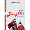 A Gift To My Daughter