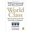 World Class: How to Lead, Learn and Grow like a Champion