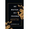 Be Water, My Friend book