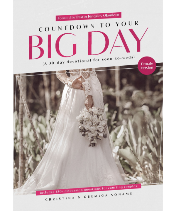 COUNTDOWN TO YOUR BIG DAY (FEMALE EDITION) A 30 DAY DEVOTIONAL FOR SOON -TO- WEDS)