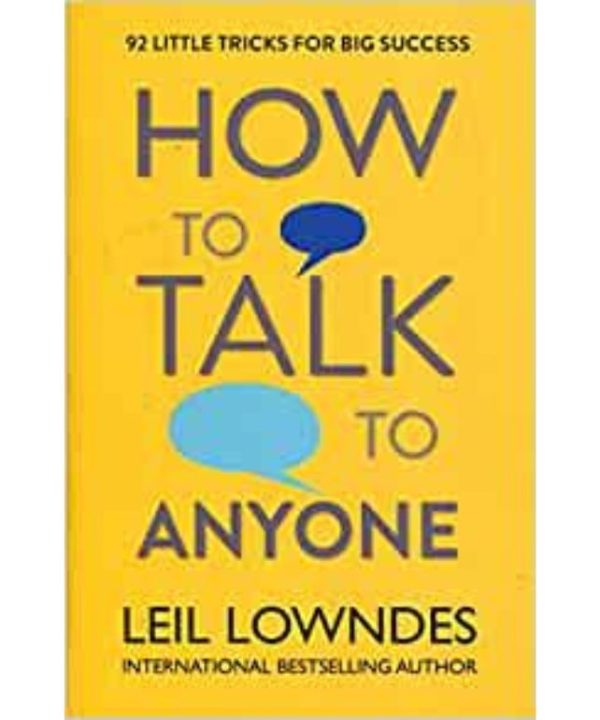 How to Talk to Anyone: 92 Little Tricks For Big Success In Relationships