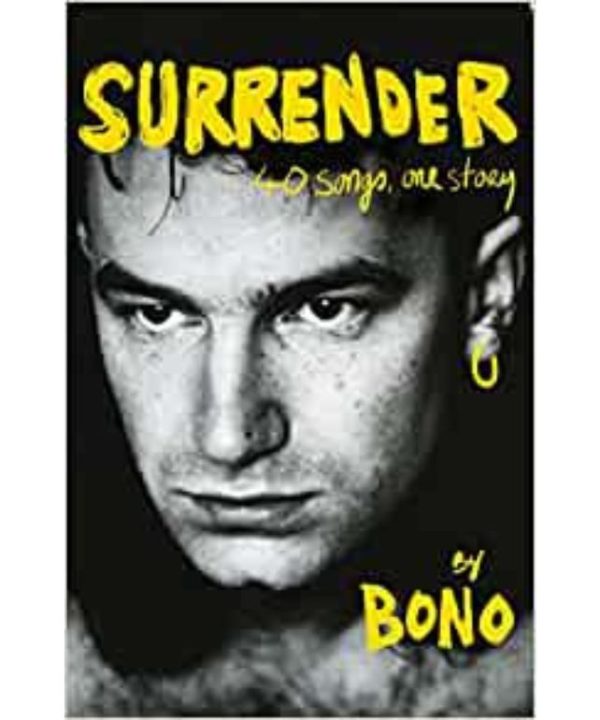 Surrender: Bono Autobiography: 40 Songs, One Story