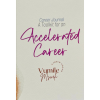 Career Journal: A Toolkit for an Accelerated Career
