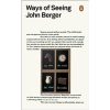Ways of Seeing: John Berger (Penguin Modern Classics)