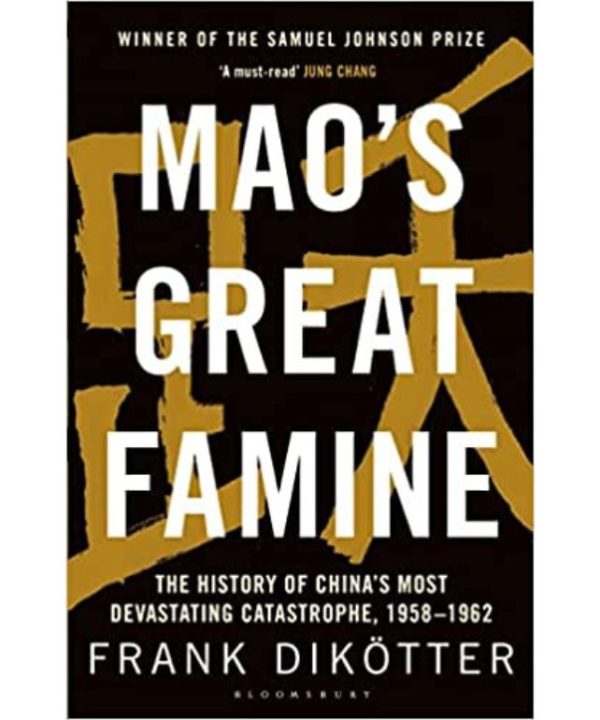 Mao's Great Famine: The History of China's Most Devastating Catastrophe