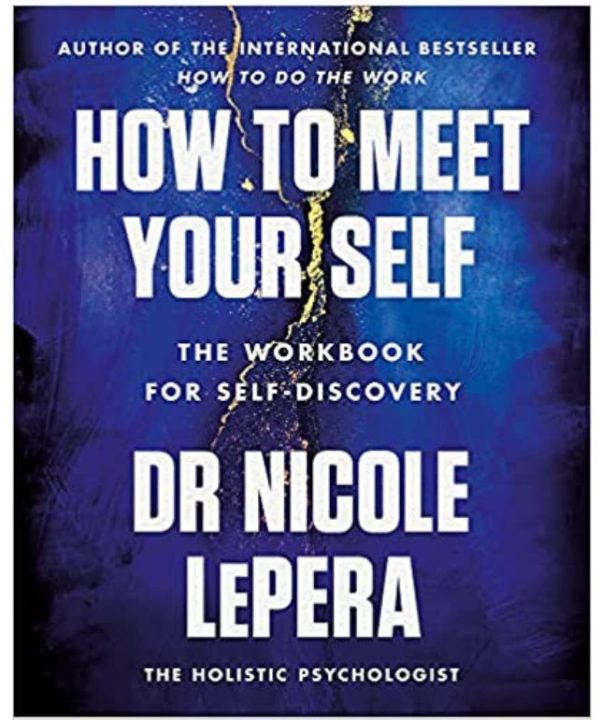 How to Meet Your Self: The Workbook for Self-Discovery
