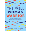 The Well Woman Warrior