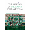The Making of Nigeria's Dream Team