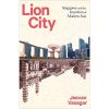 Lion City: Singapore and the Invention of Modern
