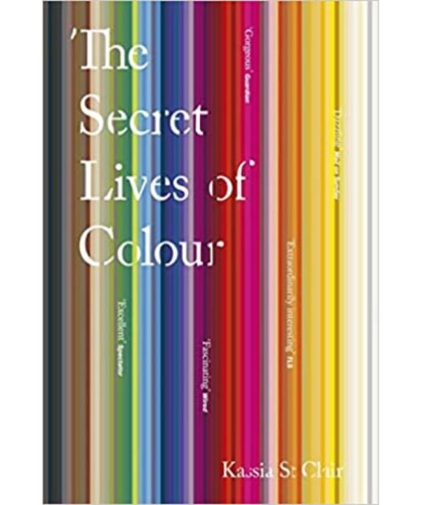 The Secret Lives of Colour: Kassia St Clai