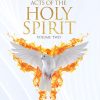Acts of the Holy Spirit: Vol. 2