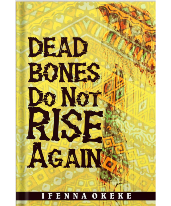 Dead Bones Do Not Rise Again