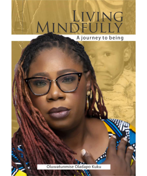 Living Mindfully: A Journey To Being