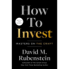 How to Invest: Masters on the Craft