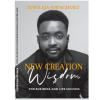 New Creation Wisdom for Business and Life Success