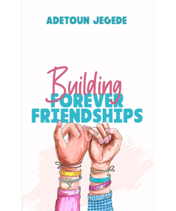 Building Forever Friendships