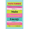 Main Character Energy: An Empowering Guide From TikTok Megastar Fats Timbo