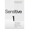Sensitive: The Power of a Thoughtful Mind in an Overwhelming World