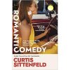 Romantic Comedy: The bestselling Reese Witherspoon Book Club Pick by the author of RODHAM and AMERICAN WIFE