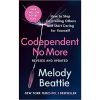 Codependent No More: How to Stop Controlling Others and Start Caring for Yourself