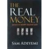 The Real Money: Secrets to Wealth Beyond Cash by Sam Adeyemi