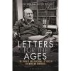 Letters for the Ages: The Private and Personal Letters of Sir Winston Churchill