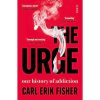 The Urge: our history of addiction (The Addicted Brain)