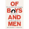Of Boys and Men: Why the modern male is struggling, why it matters, and what to do about it