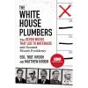 The White House Plumbers: The Seven Weeks That Led to Watergate and Doomed Nixon's Presidency