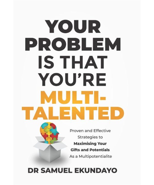 YOUR PROBLEM IS THAT YOU'RE MULTI-TALENTED books