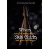 Wives Are for Rainy Days; Side Chicks Are for Best Days