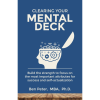Clearing Your Mental Deck