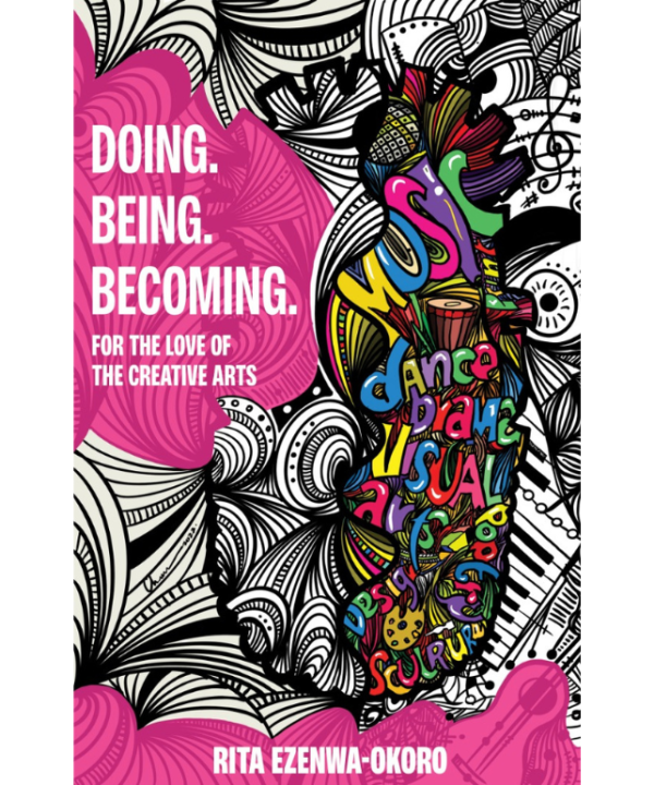 Doing. Being. Becoming. For the Love of the Creative Arts
