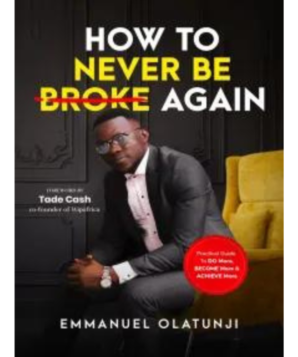 How To Never Be Broke Again