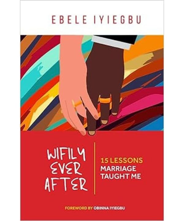 WIFILY EVER AFTER: 15 LESSONS MARRIAGE TUAGHT ME books