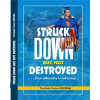 Struck Down but not Destroyed