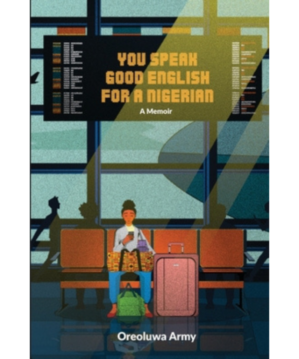 You Speak Good English for a Nigerian